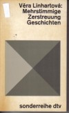 Mehstimmige ZerstreuungGeschichtenVera Linhartova