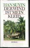 Der Wind ist mein KleidHan Suyin