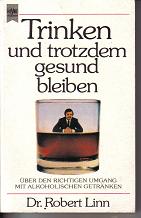 Trinken und trotzdem gesund bleiben Dr. Robert Linn