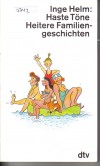 Haste ToeneHeitere FamiliengeschichtenInge Helm