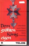 Dem groessten Koenig eigenOskar Frei
