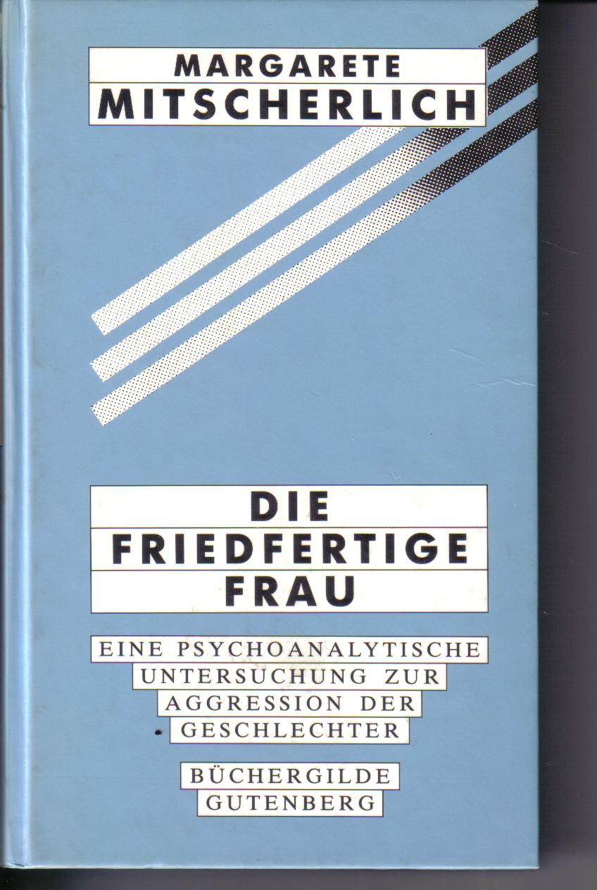Die friedfertige FrauMargarete Mitscherlich