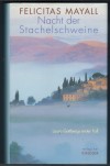 Nacht der Stachelschweine FELICITAS MAYWALL