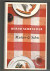 Mutter & Sohn BERND SCHROeDER