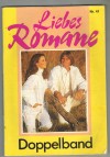 Liebes RomaneDoppelband Nr. 41 Ein Oelprinz schenkt mir ein Vermoegen ... MICHAELA HANSEN Verliebtes Stelldichein ... BERND ROeDER