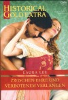 HISTORICAL GOLD EXTRA  Band 129  Zwischen Ehre und verbotenem Verlangen LAURA LEE