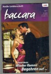 baccara Band 1422 Wieder flammt Begehren auf HEIDI BETTS