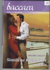 baccara Band 1863 Sinnliche Kreuzfahrt mit Dir  RACHEL BAILEY