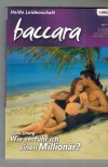 baccara  Band 1454   Wie verfuehr ich einen Ein Millionaer ? SARA ORWIG