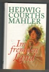 109 Im fremden Land Hedwig Courths-Mahler