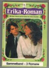 Erika-Roman Sammelband Nr. 64 Ein Prinz fuer Gina ... AENNE BODMANN Der Kollege war - eine Frau .... GABRIELA STEIN Es war ein gefaehrlicher Irrtum ... CHRISTIANE VON BURGFELD