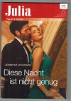 Julia Band 2324 Diese Nacht ist nicht genug JENNIFER HAYWARD