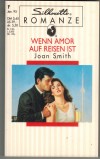 Silhouette Romanze  Wenn Amor auf Reisen ist JOAN SMITH
