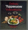 Delikate Tupperware Vollwertkueche fuer Sie erprobt von Max Inzinger