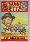 DIE WYATT EARP STORY Nr. 23 Der  Rinderlord William Mark
