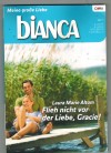 biANCA Band 1747 Flieh nicht vor der Liebe, Gracie!  LAURA MARIE ALTOM