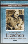 Lieschen - Eine maerkische Baeuerin erzaehlt ihr Leben   Lieschen Strassenburg