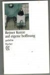 auf eigene hoffnung Reiner Kunze