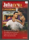 Julia EXTRA Band 446 Der feurige Kuss des Scheichs ... ANNIE WEST  Wie entfuehrt man eine Prinzessin ? ... MAISEY YATES  Happy End fuer einen Millionaer ? ... BELLA FRANCES  Flitterwochen mit dem Boss ... KATRINA CUDMORE