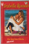 Arabella-Roman Nr. 1 Die Insel des Gluecks AENNE BODMANN
