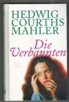 67: Die Verbannten Hedwig Courths-Mahler