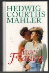 124: Zwei Frauen Hedwig Courths-Mahler