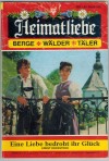 Heimatliebe Band 122   Eine Liebe bedroht ihr Glueck Ernst Rockstroh