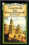 Die Koenigskinder III Koenig Sharn( Fantasy- Roman)Cherry Wilder