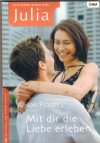 Julia Band 1579 Mit Dir die Liebe erleben ALISON FRASER