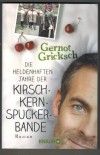 Die heldenhaften Jahre der KirschkernspuckerbandeGernot Gricksch