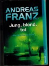 Jung,  blond,  totAndreas Franz