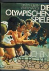 Die Olympischen Spiele Muenchen Augsburg Kiel Sapporo 1972 Ernst Huberty  /// Willy B. Wange