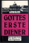 Gottes erste DienerDie dunkle Seite des PapsttumsPeter de Rosa