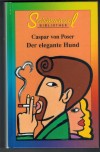 Der elegante Hund Caspar von Poser
