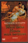 Wenn Deine Haende mich beruehren Katherine Sutcliffe