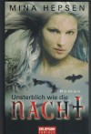 Unsterblich wie die NachtMina Hepsen