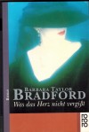 Was das Herz nicht vergisst Barbara Bradford