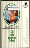 Silhouette ROMANZE Band 1  Gib mir neuen Mut Barbara Kaye